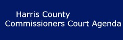 Harris County Commissioners Court Agenda